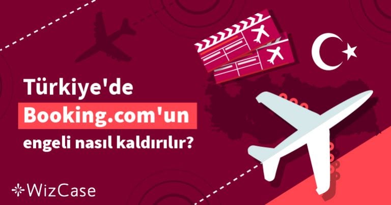 Booking.com T&uuml;rkiye&rsquo;de &Ccedil;alışmıyor Mu? İşte Basit &Ccedil;&ouml;z&uuml;m&uuml; 2026