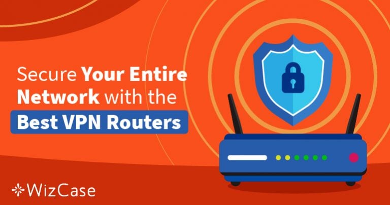 2026 Yılında T&uuml;m Ağınızı Korumak İ&ccedil;in En İyi 6 VPN Router