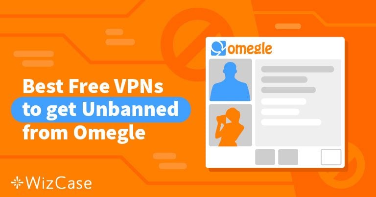 2026 Yılında Omegle İ&ccedil;in H&acirc;l&acirc; &Ccedil;alışan En İyi 5 &Uuml;cretsiz VPN