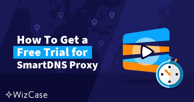 Smart DNS Proxy için 14 Gün Ücretsiz Deneme – 2024