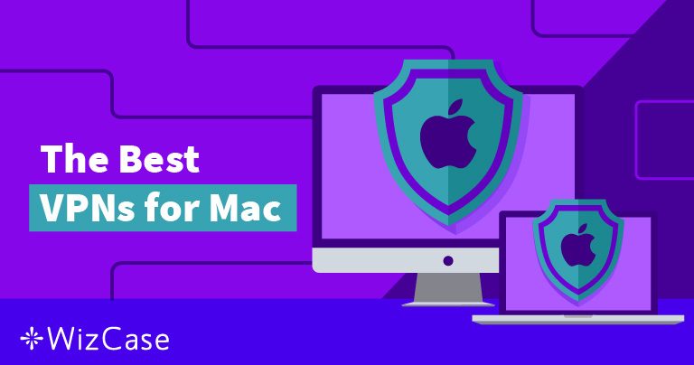 Mac İçin En İyi 4 VPN – Test Edildi ve İncelendi Ağustos 2022